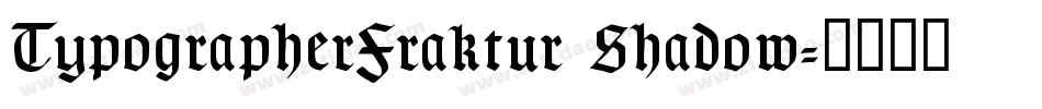 TypographerFraktur Shadow字体转换